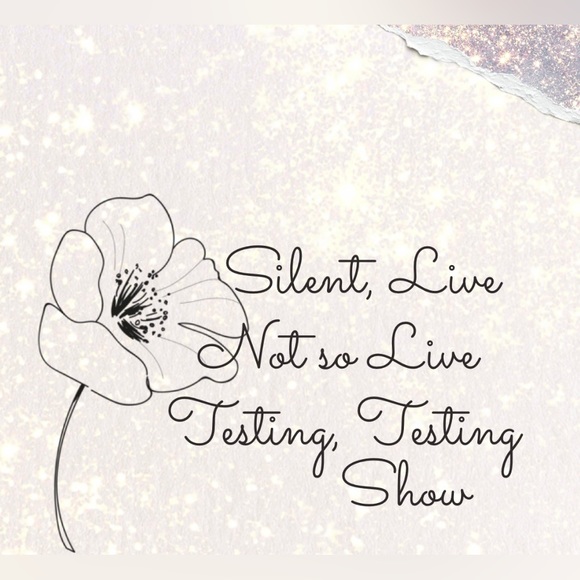 06/24 SILENT, LIVE, Not so Live, Testing Testing Show - Picture 1 of 1